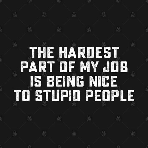 My Job Has This Cool Thing, That’s Not My Job Quote, Job Quotes Funny, Sarcastic Quotes About Work, Repeat Quotes, Boyfriend Birthday Quotes, Boring Job, Organization Quotes, Job Humor