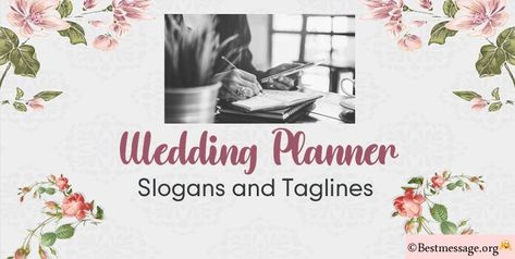 Wedding Planner Slogans Wedding Taglines, Wedding Slogans Ideas, Wedding Slogans, Wedding Planner Quotes, Organization Quotes, Planner Quotes, Support Quotes, Wedding Organizer, Catchy Phrases