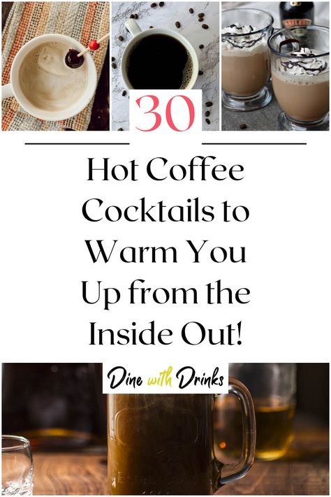 Collage of 4 hot coffee cocktails. Hot Coffee Liquor Drinks, Boozy Coffee Recipes, Coffee With Alcohol Recipes, Hot Coffee Alcoholic Drink, Hot Coffee Drinks With Alcohol, Coffee Liquor Drinks Cocktails, Hot Coffee Cocktails, Hot Cocktails Alcohol, Alcohol Coffee Drinks