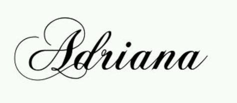 Adriana Adriana Name Tattoo, Adriana Name, Adrian Name, Fancy Fonts, Name Letters, I Miss Her, Name Tattoo, Name Tattoos, Pretty Tattoos