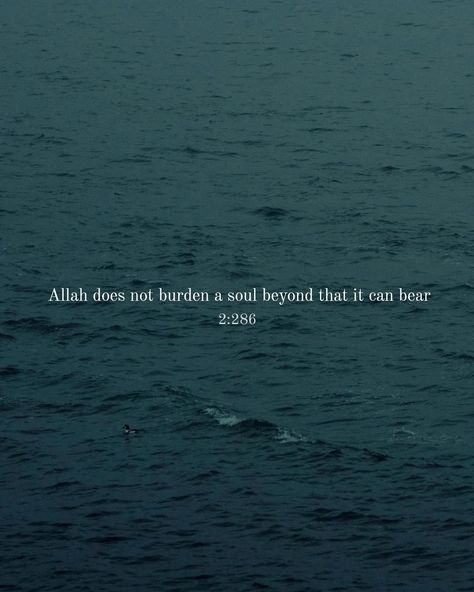 Allah does not burden a soul beyond that it can bear 2:286 Allah Does Not Burden A Soul Beyond, Muslim Book, July 28, Islamic Quotes, Me Quotes, Words Of Wisdom, Inspirational Quotes, Canning, Quotes