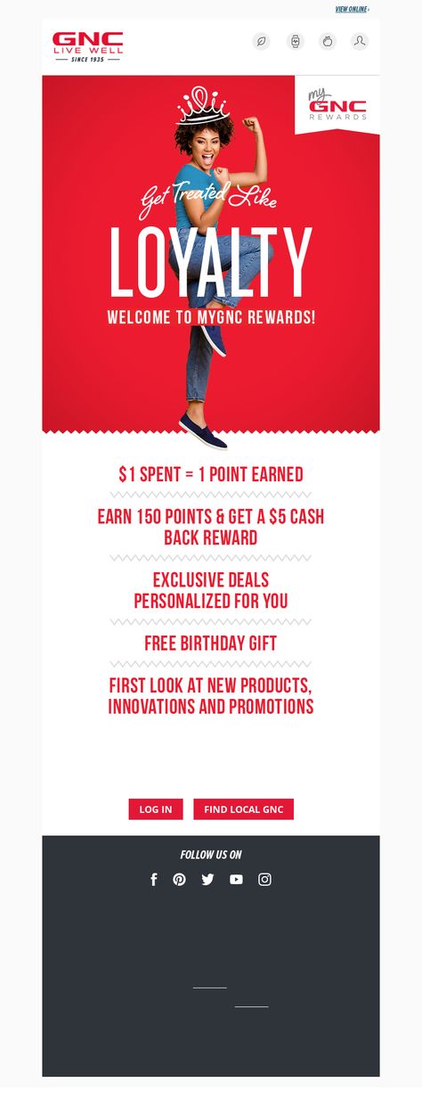 An awesome Loyalty & Rewards clubs email example from GNC. View 100+ more email templates and examples and get inspiration for your next email design with MailCharts! #EmailDesign #EmailMarketing #EmailInspiration #Loyalty&RewardsClubsEmail Loyalty Program Poster, Loyalty Program Email, Loyalty Program Design, Free Birthday Gifts, Email Examples, Campaign Planning, Email Template Design, Loyalty Rewards, Email Template