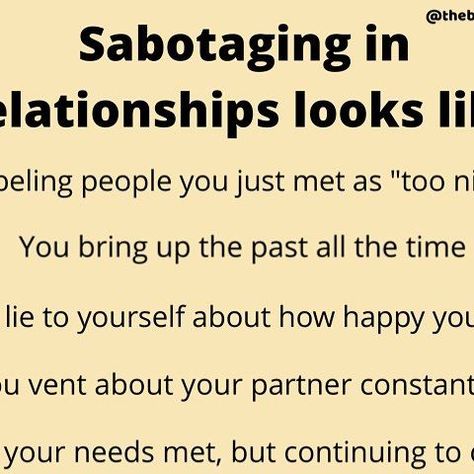 Self Sabotaging In Relationship, Relationship Sabotage, How To Stop Self Sabotaging Your Relationship, Signs Of Self Sabotage, What Is Self Sabotage, Happy Relationships, Caregiver, Relationship Quotes, How To Become