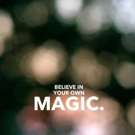 liz lamoreux - be present, be here - believe in your own magic {a guest post} Believe In Magic, Visual Statements, Just Saying, Quotes Words, Note To Self, Great Quotes, Beautiful Words, Believe In You, Inspirational Words