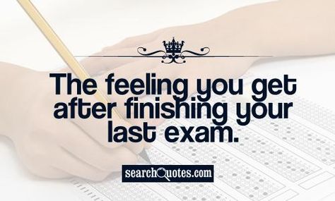 . After Exam Quotes, Exam Finish Quotes, Last Day Of Exam, Exams Finished, After Exam, Finished Quotes, Quotes From Famous Authors, Last Exam, Fandom Jokes