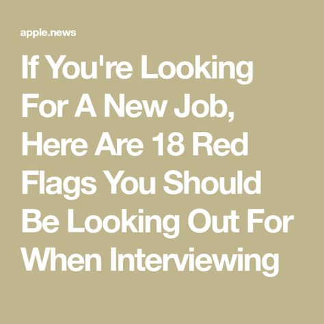 If You're Looking For A New Job, Here Are 18 Red Flags You Should Be Looking Out For When Interviewing Looking For A New Job, Red Flags, Red Flag, Job Interview, Apple News, New Job, Buzzfeed, Interview, Flag