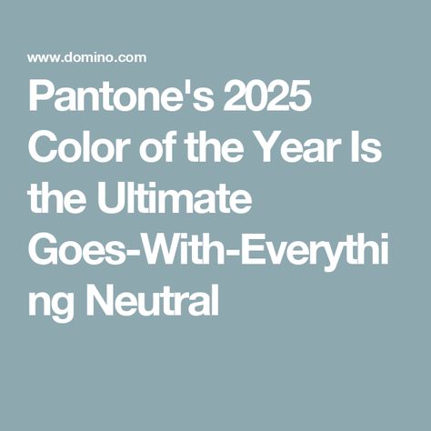 Pantone's 2025 Color of the Year Is the Ultimate Goes-With-Everything Neutral Color Of The Year For 2025, Pantone Colour Of The Year 2025, 2025 Paint Colors Of The Year, Lux Color Palette, Pantone Color 2025, 2025 Color Of The Year Pantone, Pantone 2025 Color Of The Year, 2025 Pantone Color Of The Year, Color Of The Year 2025