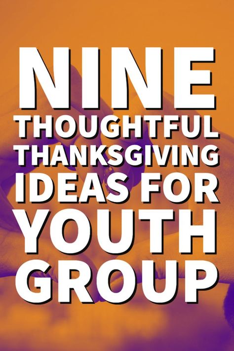 Thankfulness Activities For Teens, Thanksgiving Youth Group Lessons, Friendsgiving Youth Group, Youth Group Thanksgiving Ideas, Gratitude Games For Teens, Gratitude Game For Adults, Gratitude Activities For Teens, Thanksgiving Youth Group Games, Thanksgiving Youth Group