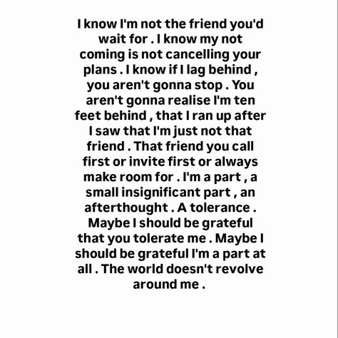 it is a big deal if u feel this way get new friends it ain't worth to stick around with people who don't make you feel bad about yourself. you will find people who listen , who care . When People Don’t Like You, Off Quotes, You Quotes, Find People, Who Cares, Big Deal, You Call, Be Yourself Quotes, New Friends