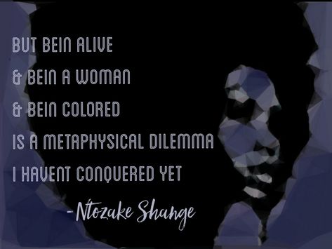 quote poetry choreopoem ntozake shange for colored girls Dilemma Quotes, Erykah Badu Style, For Colored Girls, Ntozake Shange, She Quotes, Writing Poetry, Poetry Quotes, Girl Quotes, Motivation Inspiration