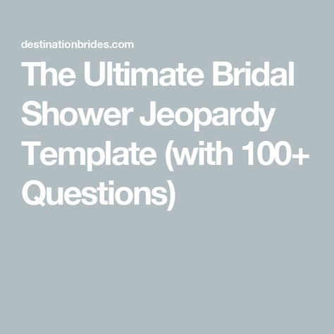 The Ultimate Bridal Shower Jeopardy Template (with 100+ Questions) Bridal Shower Jeopardy, Jeopardy Questions, Jeopardy Template, Destination Bride, 100 Questions, Bridal Shower Game, Love Songs Lyrics, Party Foods, Honeymoon Destinations