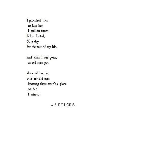 ꒰ pinterest ꒱: cookiejeons ˊˎ˗ Atticus Poetry, Growing Quotes, Poems About Life, Growing Old Together, Bozeman Montana, Poetry Poem, Falling In Love With Him, Man Go, Atticus