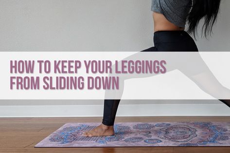 How to Keep Your Leggings from Sliding Down | www.schimiggy.com How To Shorten Leggings, Helpful Hacks, Fall Leggings, Best Leggings, Compression Leggings, Fix You, Lululemon Leggings, Falling Down, Workout Leggings