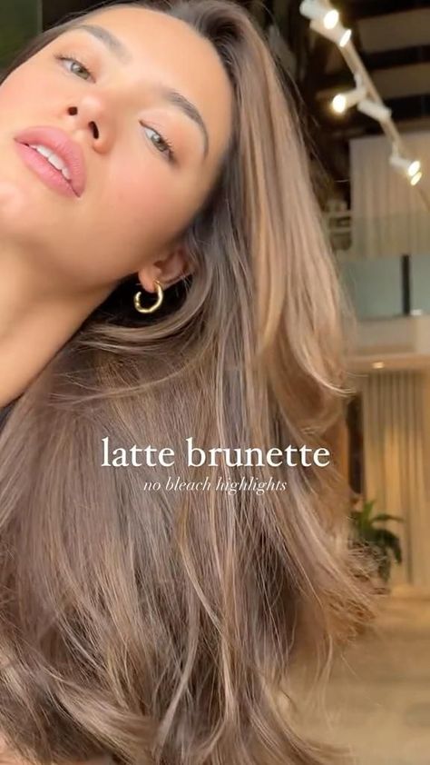 True Brunette Hair Color, Light Brown Without Bleach, Latte Brunette No Bleach, Latte Brunette Hair Color, Dyed Hair For Brunettes Highlights, Bronze Latte Hair, Best Hair Colour For Hazel Eyes, Light Brown Hair No Bleach, Brown Latte Hair