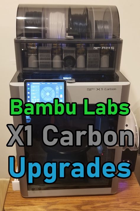 The background is a Bambu Lab X1 Carbon 3D printer and the foreground is the text 'Bambu Labs X1 Carbon Upgrades' in green, grey and blue. Ender 3 Pro, Ender 3, 3d Printing Diy, 3d Printer Projects, 3d Printing Projects, The Switch, But Why, 3d Projects, Computer Programming