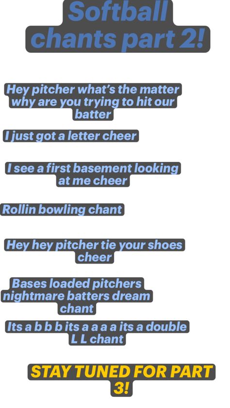 Softball chants part 2! STAY TUNED FOR PART 3!! #softball #cheers #chants #fun Softball Chants And Cheers, Cheer Base, Softball Chants, Cheers And Chants, Softball Cheers, Sideline Cheer, Softball Pitching, Softball Pictures, True Quotes