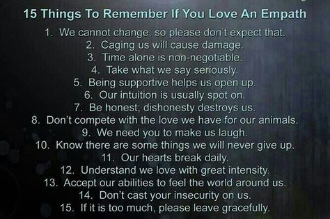 15 ways to show love to us empaths. #1 is not how it sounds. Most empaths are self motivated and are constantly making changes. What we can not change is how we process the world around us and the fact that we are deeply affected. Jedi Code, Empathic People, Psychic Empath, Empath Traits, Empath Abilities, Indigo Child, Nothing To Prove, Intuitive Empath, Parapsychology