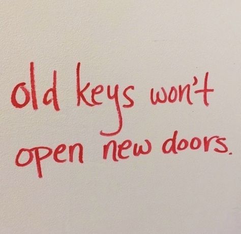 Old keys won’t open new doors quote Old Keys, Happy Words, Reminder Quotes, Note To Self, Quote Aesthetic, Pretty Words, Pretty Quotes, Thoughts Quotes, The Words