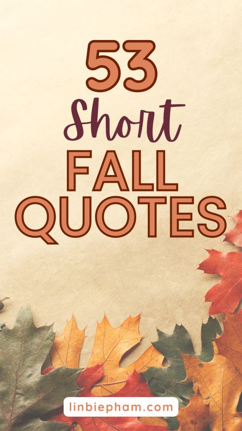 Struggling to find the right words to capture the cozy spirit of fall? Visit my site for 53 short fall quotes that are perfect for Instagram captions, journaling, or simply brightening up your day. Save this pin for later and get ready to fall in love with the magic of autumn! Fall Thankful Quotes, Fall To Winter Quotes, End Of Fall Quotes, Fall Encouragement Quotes, Fall Letterboard Quotes Short, Love Fall Quotes, November Quotes Short, Fall Quotes Aesthetic Wallpaper, Quotes For Autumn