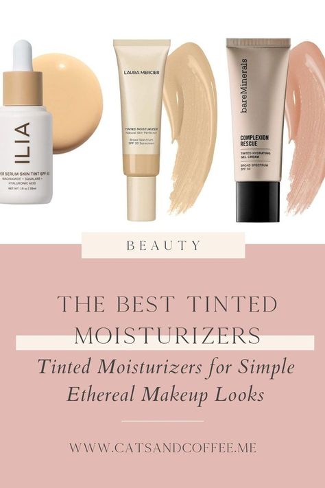 The Best Tinted Moisturizers for Easy Ethereal Makeup - Pretty Skin Care Routine & Product Reviews Tinted Moisturizer Makeup Look, Bare Minerals Tinted Moisturizer, Best Drugstore Tinted Moisturizer, Best Tinted Moisturizer, Drugstore Tinted Moisturizer, Moisturizer For Sensitive Skin, Natural Makeup Look, Simple Makeup Looks, Ethereal Makeup