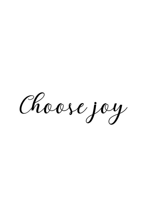 choose joy Choose Joy Tattoo Ideas, Be Joyful Always, Choose Joy Sign, I Choose Joy, Find Joy In The Journey, Rib Tattoos For Women, Focus On The Good, Art Quotes Inspirational, Happiness Is A Choice