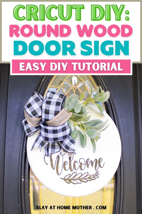 Make this easy round wood door sign with your Cricut machine in an afternoon! #slayathomemother #cricut #cricutmade #welcomesign #doorsign #crafting Round Door Hanger Svg Free, Best Cricut Machine, Round Welcome Sign, Wood Door Sign, Paint Vinyl, Cricut Help, Dining Room Centerpiece, Diy Monogram, Door Signs Diy