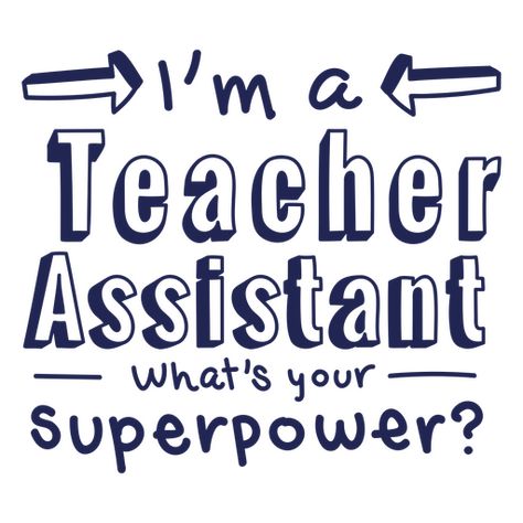 Teacher Aide Quotes, Educational Assistant Quotes, Teaching Assistant Quotes, Teacher Assistant Quotes, Teacher Aide, Superhero Teacher, Educational Assistant, Teachers Aide, Future Teacher