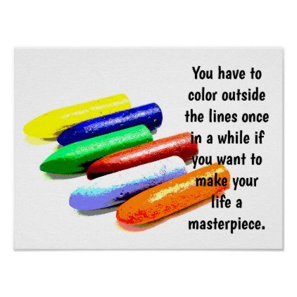 Color Outside the Lines Crayon Poster Color Outside The Lines, School Quotes, Inspirational Posters, Purim, School Hacks, Motivational Posters, Business Supplies, Modern Artwork, Posters Prints