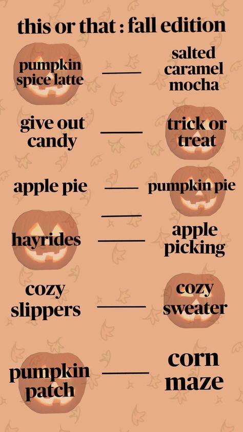 this or that : fall edition 🍂 🍁 🧸 This Or That Fall Edition, Fall This Or That, Engagement Posts, Pumpkin Caramel, Slippers Cozy, Ig Stories, Pumpkin Pie, Apple Pie, Mocha