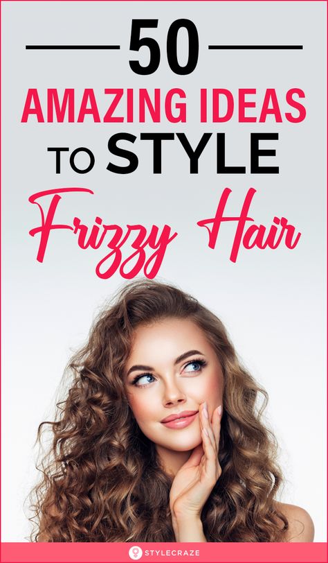 Frizz Free Hairstyles, Ways To Style Frizzy Hair, Hairdos For Frizzy Hair, Best Hairstyles For Frizzy Hair, Long Frizzy Hairstyles, Formal Hairstyles For Frizzy Hair, Hairstyles For Long Frizzy Hair Naturally Curly, Hairstyle For Long Frizzy Hair, Ponytail Hairstyles For Frizzy Hair