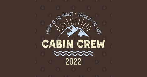 Cabin Crew Friends Shared Cabin Family Gift Vacation Group - Cabin - T-Shirt | TeePublic Group Vacation Shirts, Cricut Maker Projects, Forest Designs, Family Cabin, Cabin Vacation, Vacation Cabin, Getaway Cabins, T Shirt Design Ideas, Cabin Crew