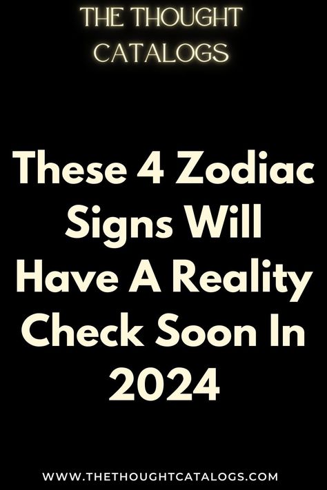 These 4 Zodiac Signs Will Have A Reality Check Soon In 2024 Zodiac Love Compatibility, Astrology Today, Horoscope Love Matches, Zodiac Signs Months, Zodiac Academy, Knights Of The Zodiac, Zodiac Months, Compatible Zodiac Signs, Zodiac Signs Dates