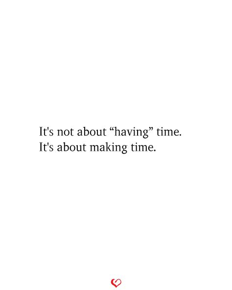 It's not about `having' time. It's about making time.#relationship #quote #love #couple #quotes Relationship Quotes About Effort, Its Not About Having Time, Making An Effort Quotes Relationships, Love Explained Quotes, Exclusive Quotes Relationships, Cute New Relationship Quotes, Time In Love Quotes, Quotes About Quality Time Relationships, I Want Your Time Quotes Relationships