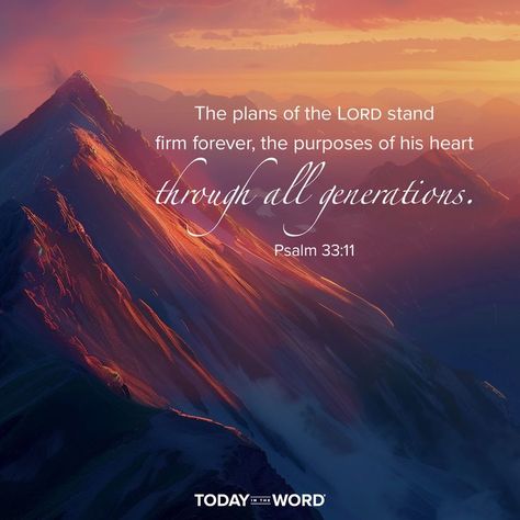 The plans of the LORD stand firm forever, the purposes of his heart through all generations. - PSALM 33:11. Today in the Word - a daily devotional Bible study🙏 #Christian #bibleverses #christianquotes #christianwallpaper Devotional Bible, Psalm 33, Stand Firm, Bible Devotions, Gods Promises, Daily Devotional, Christian Quotes, Gods Love, The Lord