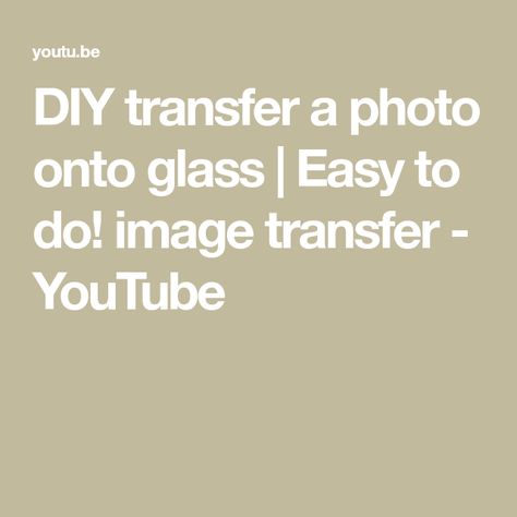 DIY transfer a photo onto glass | Easy to do! image transfer - YouTube Photo On Glass Diy, How To Transfer Pictures To Glass Diy, Photo Transfer To Glass Diy, Transfer Photo To Glass, Diy Image Transfer, Mod Podge Pictures, Mod Podge Photo Transfer, Glass Transfer, Photo Transfer To Wood