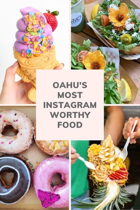 The text reads "Oahu's Most Instagram Worthy Food." The top left photo shows a fish shaped waffles cones filled with purple ube soft serve topped with fruity pebbles from Somi Somi. The top right shows a picturesque avocado toast with colorful toppings and an edible flour from Arvo Cafe in Kaka'ako. The bottom left shows a box of four colorful donuts from Holey Grail Donuts in Waikiki. The bottom right shows a pineapple yacht filled with banana soft serve and diced up fruit and nuts. Best Seafood In Oahu, Best Food Oahu, Leonards Bakery Oahu, Waikiki Restaurants Dinners, Where To Eat In Oahu, Best Food In Oahu Hawaii, Places To Eat Oahu, Best Restaurants In Waikiki, Places To Eat In Oahu Hawaii