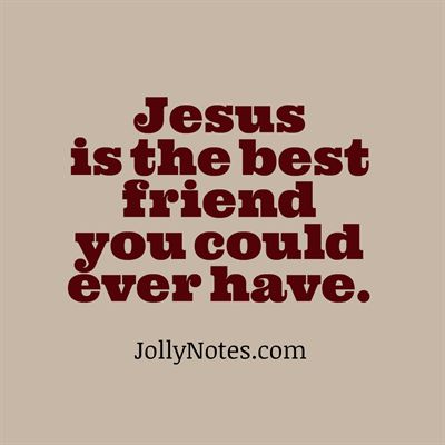 Bible Verses about Jesus Being Our Friend, Your Friend, Our Best Friend – Jesus is my friend Bible Verses & Scripture Quotes, Jesus is our best friend Friend Bible Verses, Friends Bible Verse, Bible Verses About Relationships, Jesus Is My Friend, Quotes Jesus, Following Jesus, My Prayer, Woman Of God, Flirting Memes