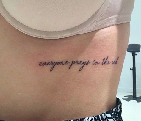 In The End We All Pray Tattoo, Daniel Caesar Tattoo Ideas, Back Quote Tattoos, Pray For Me Tattoo, Daniel Caesar Tattoo, Sam Smith Quotes, The Smiths Tattoo, Quote Tattoos For Women, Back Tattoo Quotes