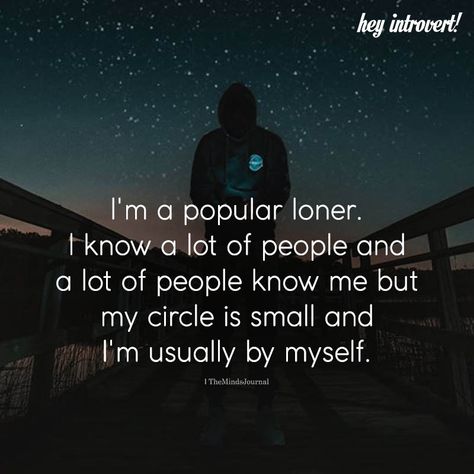 I'm A Popular Loner - https://themindsjournal.com/im-a-popular-loner/ Loner Quotes, Popular Loner, Introvert Quotes, Psychology Quotes, Quotes Deep Feelings, I Dont Have Friends, By Myself, Reality Quotes, True Words