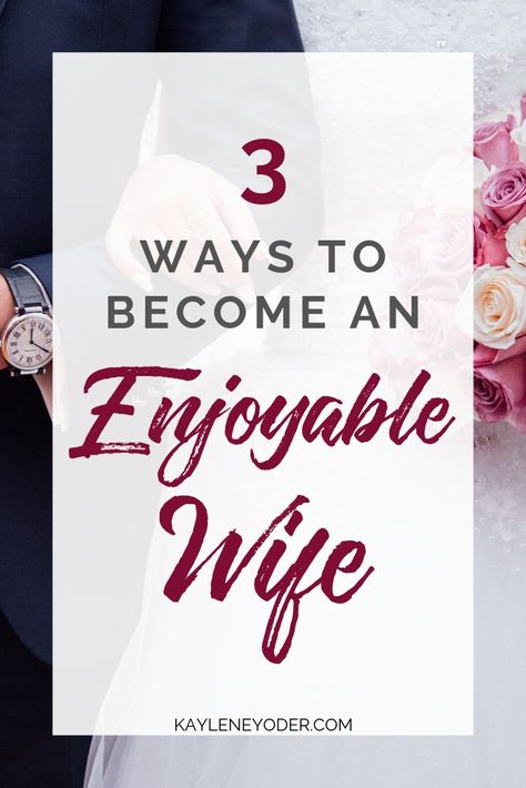 Three Ways to Become an Enjoyable Wife - Kaylene Yoder Prayer For My Marriage, Marriage Prayers, Christ Centered Marriage, Prayers For My Husband, Marriage Inspiration, Marriage Help, Best Marriage Advice, Marriage Prayer, Godly Marriage