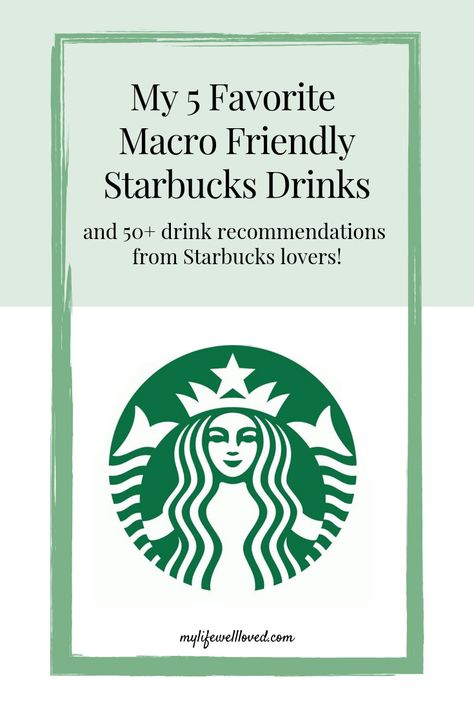 My 5 Favorite Macro-Friendly Starbucks Drinks - My Life Well Loved Macro Friendly Coffee Drinks, Macro Friendly Starbucks Coffee, Macro Friendly Coffee Creamer, Macrobarista Starbucks, Macro Barista Starbucks, Macro Starbucks Drinks, Macro Friendly Starbucks Drinks, Macro Friendly Coffee, Macro Friendly Starbucks