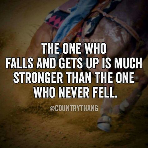 This is applicable to life as well as horses. We all have a comeback in Christ because we all fall. Rodeo Quotes, Barrel Racing Quotes, Cowgirl Quote, Inspirational Horse Quotes, Horse Riding Quotes, Equestrian Quotes, Cowboy Quotes, Riding Quotes, Riding A Horse