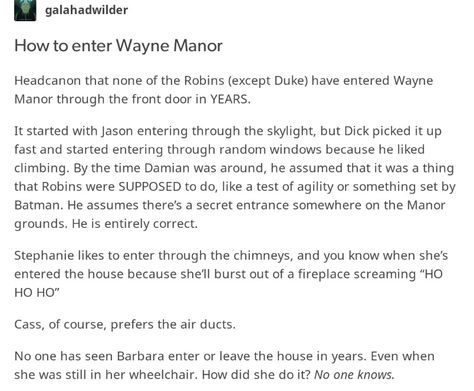 Babs found the secret entrance, apparently. I wonder if the dumbwaiter's big enough for a wheelchair. Billy Batson Headcanon, Secret Entrance, Wayne Manor, Batfamily Funny, Wayne Family, The Bat Man, Wheelchair Friendly, Bat Boys, Univers Dc