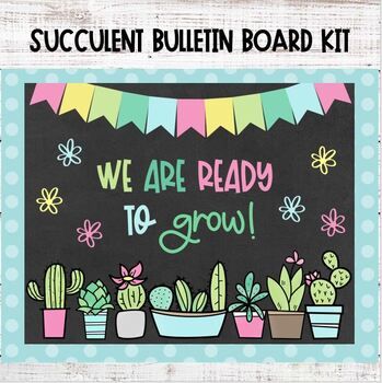 This bulletin board is perfect for your classroom or classroom door to display at the beginning of the year to welcome back your students.  The best thing about this board is that it can also be used all year! The succulent and cactus bulletin board kit includes a colorful banner, letters that say "We are Ready to Grow!" to print in color or on colored paper, succulent, cactus and flower images, and a border to showcase with your board or door decor. Just print, cut, and go! Bulletin Board Ideas With Flowers, Easy Classroom Bulletin Board Ideas, Plant Themed Bulletin Board Ideas, Classroom Decor Cactus, Garden Themed Bulletin Board, Plant Classroom Decor Ideas, Plant Door Decorations Classroom, Succulent Bulletin Board Ideas, Colorful Bulletin Board Ideas