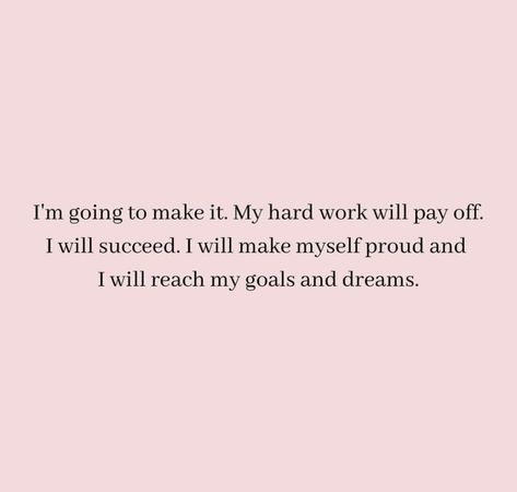 Make Myself Proud, Reach Your Goals Quotes, Reaching Goals Quotes, Proud Of Myself Quotes, Succeed Quotes, I Will Succeed, I Will Make It, Hard Work Quotes, Hard Quotes