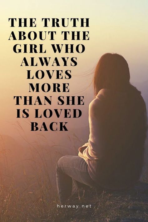 The Truth About The Girl Who Always Loves More Than She Is Loved Back Gut Feeling Quotes, Empower Quotes, Loved Quotes, Feeling Loved Quotes, Difficult Relationship, Never Been Loved, Relationship Books, Romance Quotes, Relationship Advice Quotes