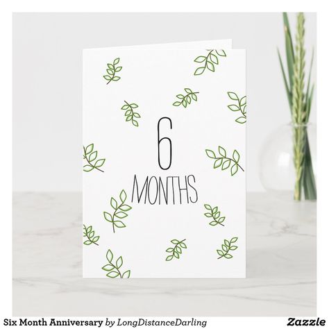 Six Month Anniversary, 6 Month Anniversary, Month Anniversary, Happy Anniversary Cards, Gift Inspo, Six Month, Custom Greeting Cards, Anniversary Card