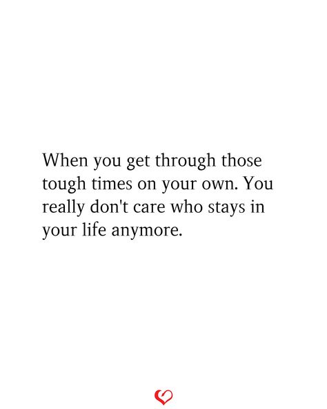 When You Get Through Those Tough Times, Time To Stop Caring Quotes, Why Should I Care When You Dont, I Don’t Have Time Quotes, I Don’t Care Who I Loose, Can’t Have You Quotes, I Just Don’t Care Anymore Quotes, When You Just Dont Care Anymore, Do You Really Care Quotes