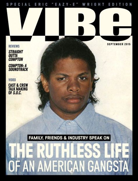 Photos: VIBE Honors Eazy E With Fall Digital Cover After ‘Straight Outta Compton’ Release N.w.a Straight Outta Compton Wallpaper, Its September, N.w.a Straight Outta Compton, History Of Hip Hop, Vibe Magazine, Eazy E, Outta Compton, Hip Hop Classics, Straight Outta Compton