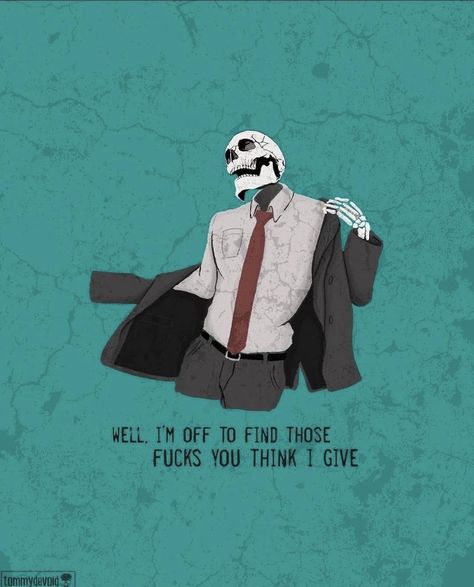 Tommy Devoid, Backstabbing Quotes, Skeleton Quotes, Edgy Artwork, Emo Nemo, Skeleton Artwork, Skull Quote, Until Next Time, Skeleton Art